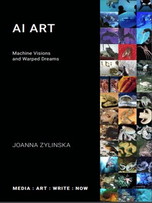 cover image of AI Art: Machine Visions and Warped Dreams